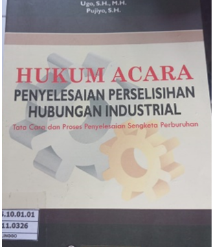 hukum acara penyelesaian perselisihan hubungan industrial tata cara dan proses penyelesaian sengketa perburuhan